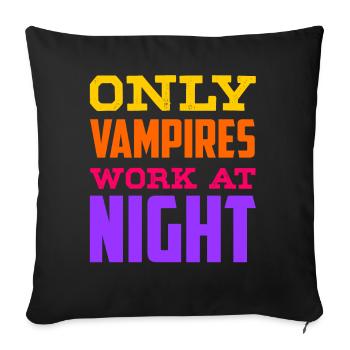 Seuls les vampires travaillent le jour en disant la nuit - Housse de coussin décorative 45 x 45 cm - noir - Devant