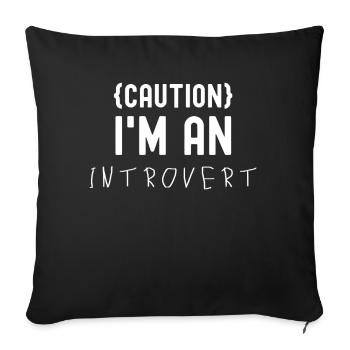 Caution I Am An Introvert Shy - Sofa pillowcase 17,3'' x 17,3'' (45 x 45 cm) - black - Front