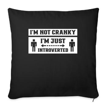 I'm not cranky I'm just an introvert - Sofa pillowcase 17,3'' x 17,3'' (45 x 45 cm) - black - Front