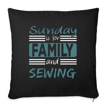 Sunday is for family and Sewing Spruch - Sofakissenbezug 45 x 45 cm - Schwarz - Vorne