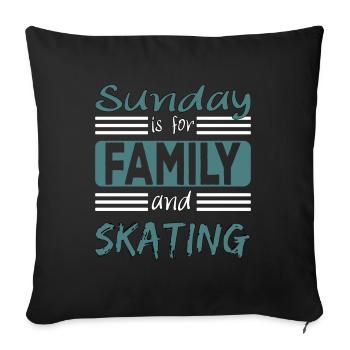 Sunday is for family and Skating Spruch - Sofakissenbezug 45 x 45 cm - Schwarz - Vorne