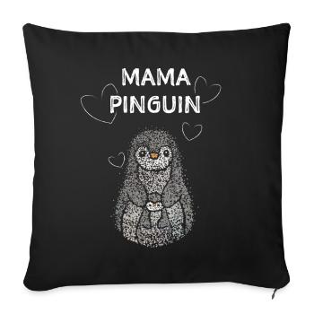 Mama Pinguin Pinguine Liebhaber Muttertag Mutter - Sofakissenbezug 45 x 45 cm - Schwarz - Vorne