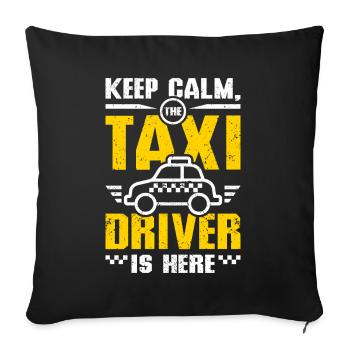 Keeo calm the taxi driver is here - Sofa pillowcase 17,3'' x 17,3'' (45 x 45 cm) - black - Front