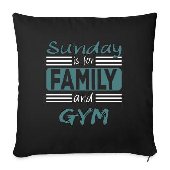 Sunday is for family and GYM Spruch - Sofakissenbezug 45 x 45 cm - Schwarz - Vorne