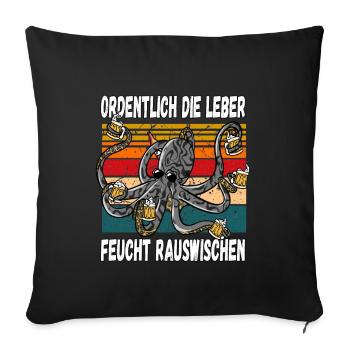 Ordentlich die Leber Feucht Rauswischen Lustig - Sofakissenbezug 45 x 45 cm - Schwarz - Vorne