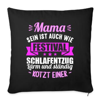 Mama sein auch wie Festival Schlafentzug Schwanger - Sofakissenbezug 45 x 45 cm - Schwarz - Vorne