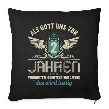 2 Jahre verheiratet wird lustig 2.Hochzeitstag - Sofakissenbezug 45 x 45 cm - Schwarz - Vorne