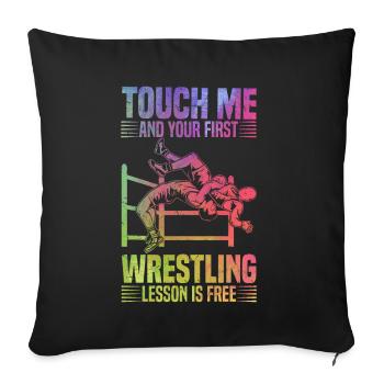 Berühre mich und deine erste Wrestling-Lektion ist - Sofakissenbezug 45 x 45 cm - Schwarz - Vorne