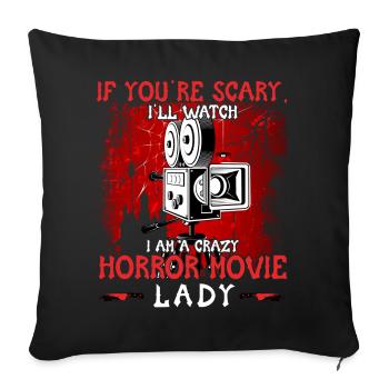 Je suis une dame de film d’horreur folle - Housse de coussin décorative 45 x 45 cm - noir - Devant