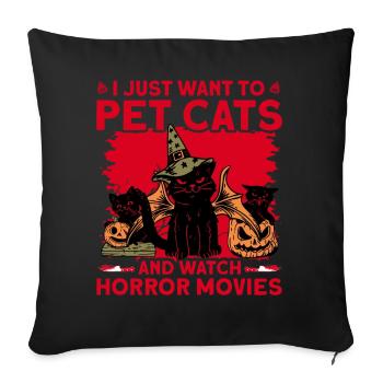 Je veux juste caresser les chats et regarder des films d’horreur - Housse de coussin décorative 45 x 45 cm - noir - Devant