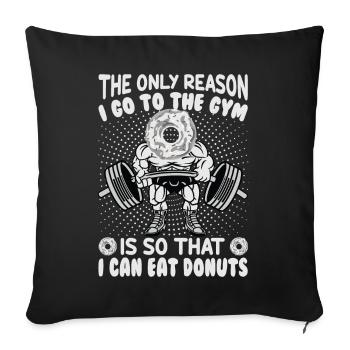 La seule raison pour laquelle je vais au gymnase, c’est pour pouvoir - Housse de coussin décorative 45 x 45 cm - noir - Devant