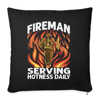 Fireman Serving Hotness Daily - Funny Firefighters - Sofakissenbezug 45 x 45 cm - Schwarz - Vorne