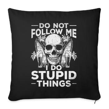 Suivez-moi Je fais des choses stupides surfeur de planche de surf - Housse de coussin décorative 45 x 45 cm - noir - Devant