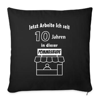 10 Jahre in einer Firma - Sofakissenbezug 45 x 45 cm - Schwarz - Vorne