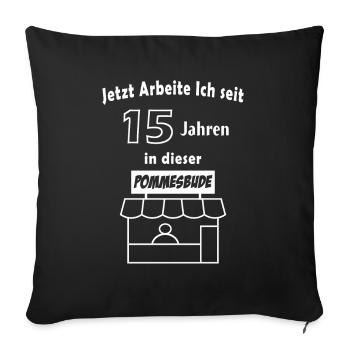 15 Jahre in einer Firma - Sofakissenbezug 45 x 45 cm - Schwarz - Vorne