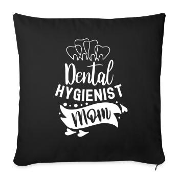 Dental Hygienist Mama Dental Hygienist Dentist - Sofa pillowcase 17,3'' x 17,3'' (45 x 45 cm) - black - Front