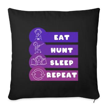 Eat Hunt Sleep Repeat - Sofakissenbezug 45 x 45 cm - Schwarz - Vorne