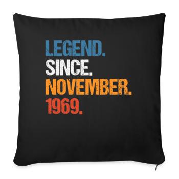 Legend Since November 1969 Birthday - Sofa pillowcase 17,3'' x 17,3'' (45 x 45 cm) - black - Front