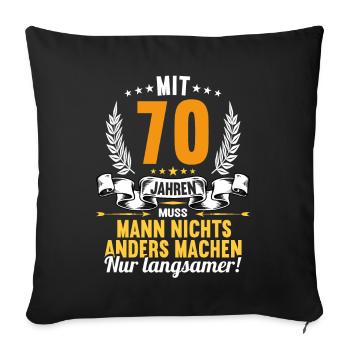 Mit 70 nichts anders nur langsamer 70 Geburtstag - Sofakissenbezug 45 x 45 cm - Schwarz - Vorne