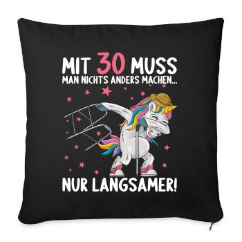 Mit 30 nichts anders nur langsamer 30 Geburtstag - Sofakissenbezug 45 x 45 cm - Schwarz - Vorne