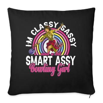 I'm Classy Sassy And A Bit Smart Assy Bowling Girl - Sofakissenbezug 45 x 45 cm - Schwarz - Vorne