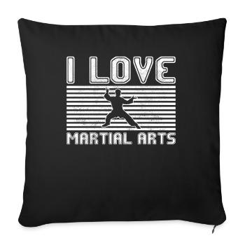 I love martial arts - Sofakissenbezug 45 x 45 cm - Schwarz - Vorne