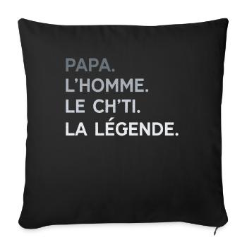 Papa Ch'ti L'Homme La Légende Cadeau Humour - Housse de coussin décorative 45 x 45 cm - noir - Devant
