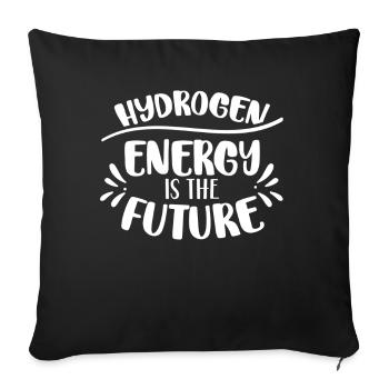 Energy from hydrogen is the future Hydrogen - Sofa pillowcase 17,3'' x 17,3'' (45 x 45 cm) - black - Front