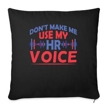 Ne me forcez pas à utiliser ma voix hr - Housse de coussin décorative 45 x 45 cm - noir - Devant