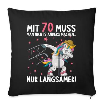 Mit 70 nichts anders nur langsamer 70 Geburtstag - Sofakissenbezug 45 x 45 cm - Schwarz - Vorne