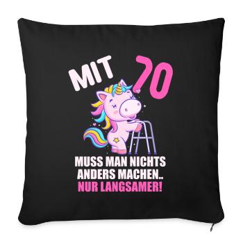 Mit 70 nichts anders nur langsamer 70 Geburtstag - Sofakissenbezug 45 x 45 cm - Schwarz - Vorne