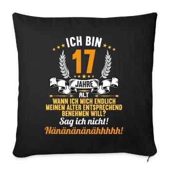 Ich bin 17 Jahre alt 17 Geburtstag - Sofakissenbezug 45 x 45 cm - Schwarz - Vorne