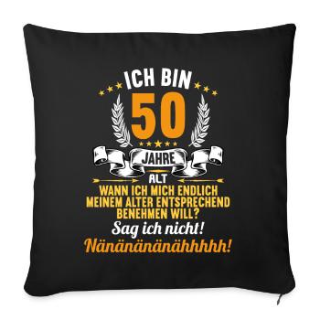 Ich bin 50 Jahre alt 50 Geburtstag - Sofakissenbezug 45 x 45 cm - Schwarz - Vorne