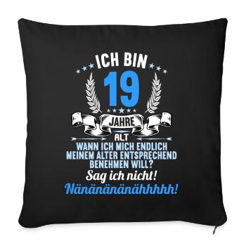 Ich bin 19 Jahre alt 19 Geburtstag - Sofakissenbezug 45 x 45 cm - Schwarz - Vorne