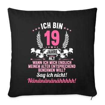 Ich bin 19 Jahre alt 19 Geburtstag - Sofakissenbezug 45 x 45 cm - Schwarz - Vorne