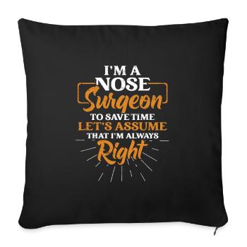 I am a nasal surgeon rhinoplasty cosmetic - Sofa pillowcase 17,3'' x 17,3'' (45 x 45 cm) - black - Front