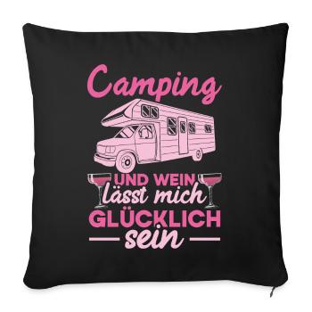 Camping Und Wein Lässt Mich Glücklich Sein Frauen - Sofakissenbezug 45 x 45 cm - Schwarz - Vorne