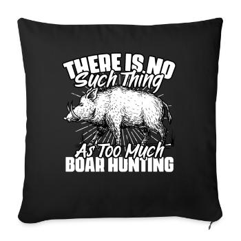 There is no such thing as too much funny - Sofa pillowcase 17,3'' x 17,3'' (45 x 45 cm) - black - Front