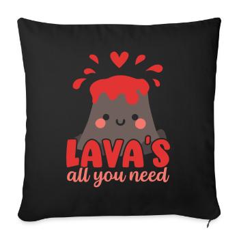 Lava ist alles was du brauchst Geologie Vulkanolog - Sofakissenbezug 45 x 45 cm - Schwarz - Vorne