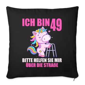 Ich bin 49 Bitte helfen Sie mir über Straße - Sofakissenbezug 45 x 45 cm - Schwarz - Vorne