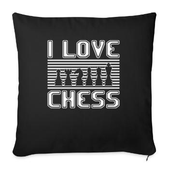 I love chess - Sofa pillowcase 17,3'' x 17,3'' (45 x 45 cm) - black - Front