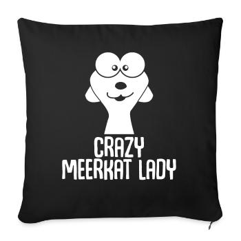 Erdmännchen Crazy Meerkat Lady - Sofa pillowcase 17,3'' x 17,3'' (45 x 45 cm) - black - Front