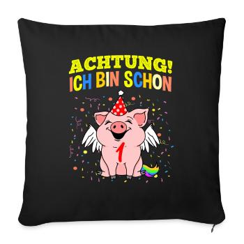 Achtung Ich Bin Schon 1 Geburtstag Schwein - Sofakissenbezug 45 x 45 cm - Schwarz - Vorne