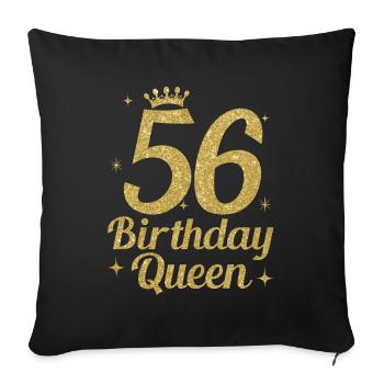 Birthday Queen 56 - Sofa pillowcase 17,3'' x 17,3'' (45 x 45 cm) - black - Front