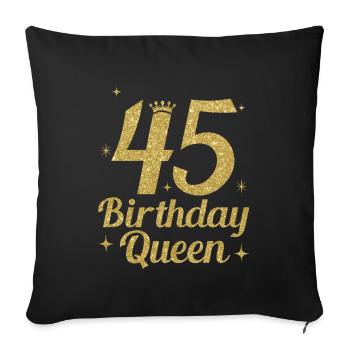 Birthday Queen 45 - Sofa pillowcase 17,3'' x 17,3'' (45 x 45 cm) - black - Front