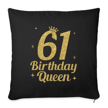 Birthday Queen 61 - Sofa pillowcase 17,3'' x 17,3'' (45 x 45 cm) - black - Front