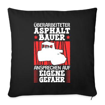 Überarbeiteter Asphaltbauer Straßenbauer - Sofakissenbezug 45 x 45 cm - Schwarz - Vorne