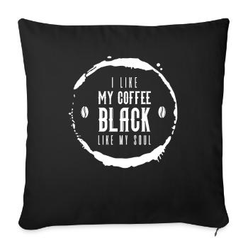 J’aime mon café noir comme mon âme drôle de café - Housse de coussin décorative 45 x 45 cm - noir - Devant