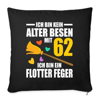 Alter Besen Junger Feger 62 Jahre 62. Geburtstag - Sofakissenbezug 45 x 45 cm - Schwarz - Vorne