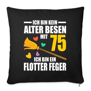 Alter Besen Junger Feger 75 Jahre 75. Geburtstag - Sofakissenbezug 45 x 45 cm - Schwarz - Vorne